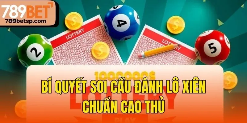 Bí quyết soi cầu đánh lô xiên chuẩn cao thủ