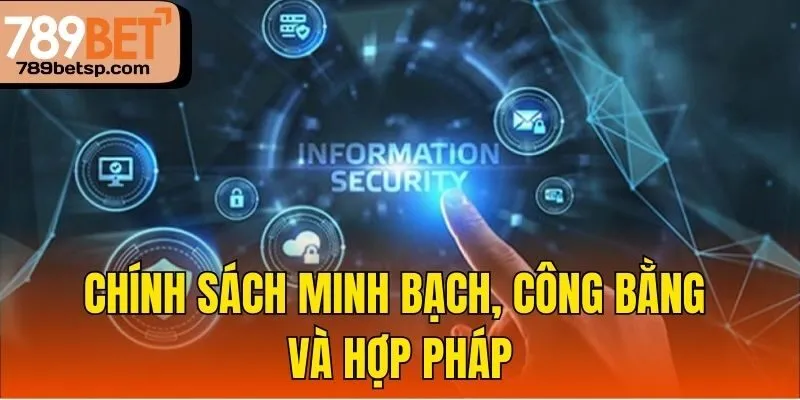 Chính sách minh bạch, công bằng và hợp pháp