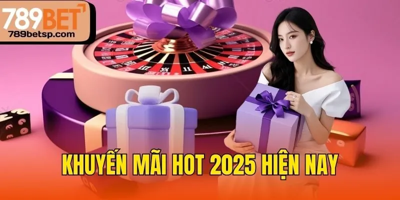 Khuyến mãi hot 2025 hiện nay