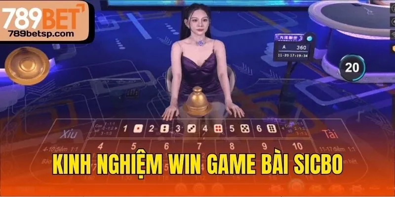 Kinh nghiệm win game bài Sicbo