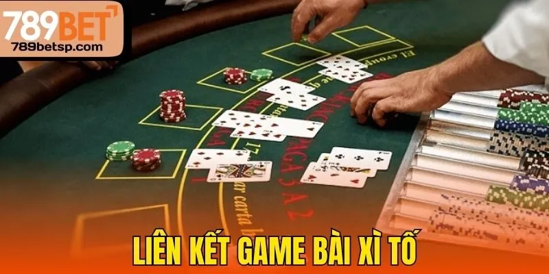 Liên kết Game bài Xì tố