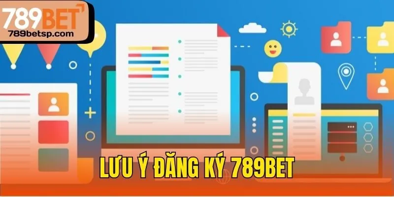 Lưu ý Đăng ký 789bet